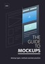 The Guide To Mockups