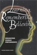 Learning, Remembering, Believing: Enhancing Human Performance